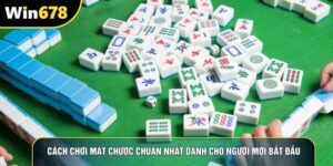 Cách Chơi Mạt Chược Chuẩn Nhất Dành Cho Người Mới Bắt Đầu