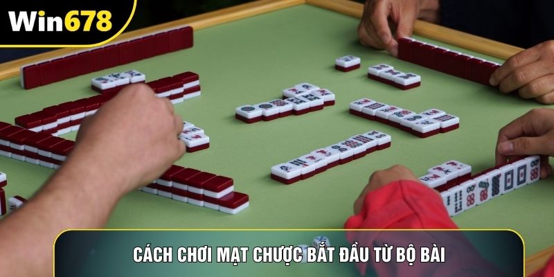 Cách chơi mạt chược bắt đầu từ bộ bài
