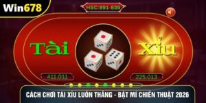 Cách Chơi Tài Xỉu Luôn Thắng - Bật Mí Chiến Thuật 2026