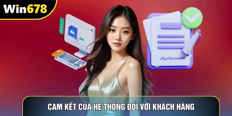 Cam kết của hệ thống đối với khách hàng Cam kết của hệ thống đối với khách hàng