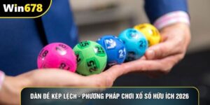 Dàn Đề Kép Lệch - Phương Pháp Chơi Xổ Số Hữu Ích 2026
