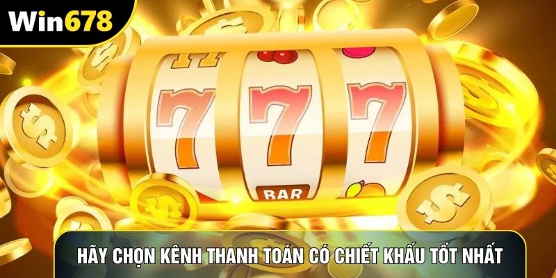 Hãy chọn kênh thanh toán có chiết khấu tốt nhất