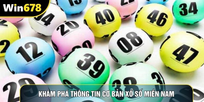 Khám phá thông tin cơ bản xổ số miền Nam