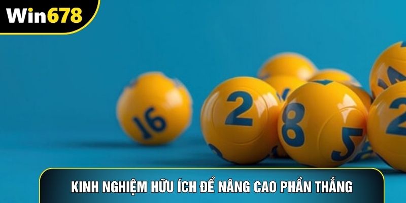 Kinh nghiệm hữu ích để nâng cao phần thắng