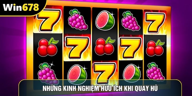 Những kinh nghiệm hữu ích khi quay hũ