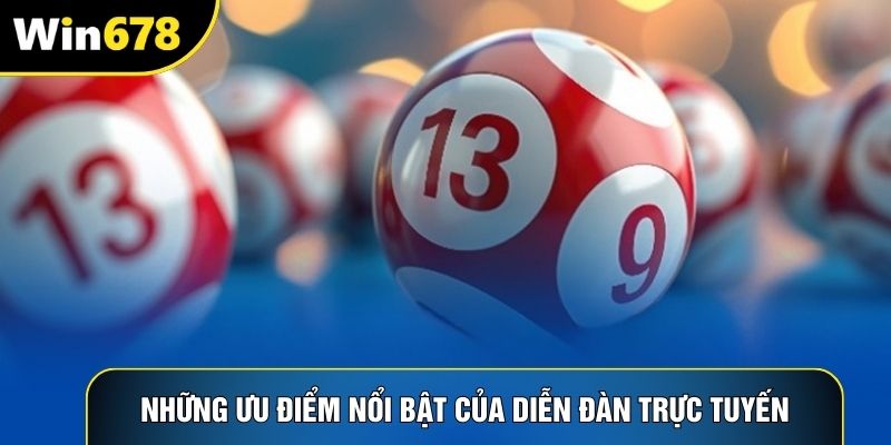 Những ưu điểm nổi bật của diễn đàn trực tuyến