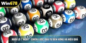 Nuôi Lô 7 Ngày - Chiến Lược Đầu Tư Bền Vững Và Hiệu Quả