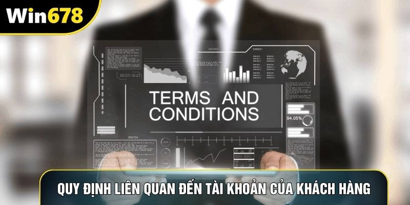 Quy định liên quan đến tài khoản của khách hàng
