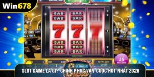 Slot Game Là Gì? Chinh Phục Ván Cược Hot Nhất 2026