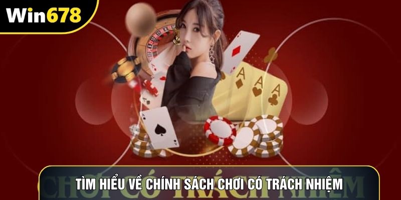 Tìm hiểu về chính sách chơi có trách nhiệm Tìm hiểu về chính sách chơi có trách nhiệm