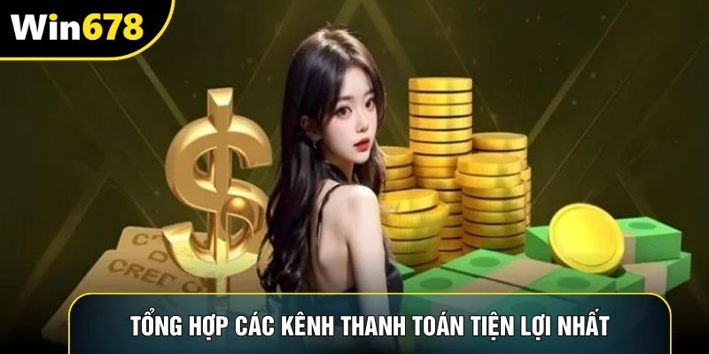 Tổng hợp các kênh thanh toán tiện lợi nhất