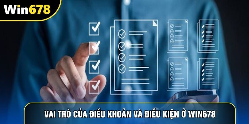 Vai trò của điều khoản và điều kiện ở Win678