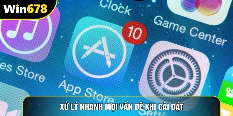 Xử lý nhanh mọi vấn đề khi cài đặt